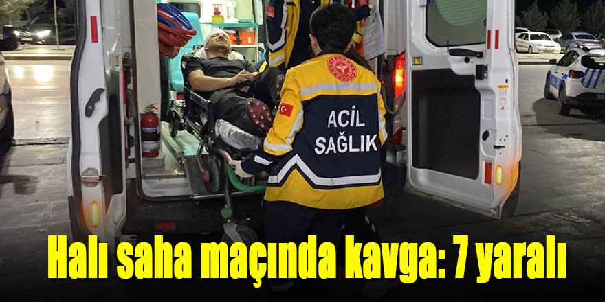 Halı saha maçında kavga: 7 yaralı