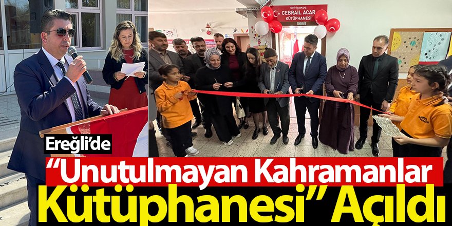 Ereğli’de “Unutulmayan Kahramanlar Kütüphanesi” Açıldı