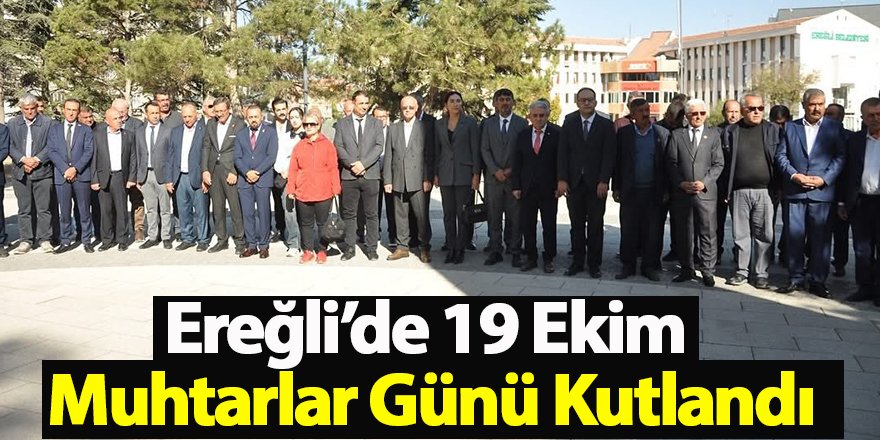 Ereğli’de 19 Ekim Muhtarlar Günü Kutlandı