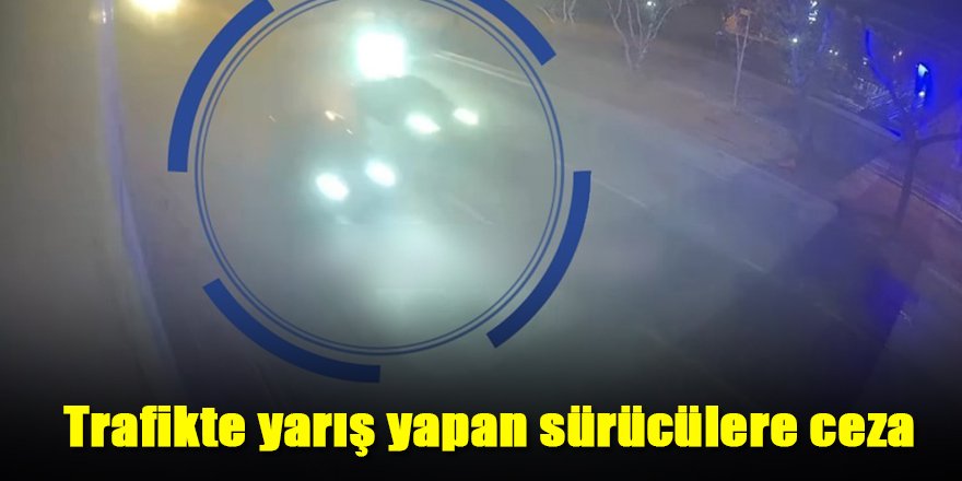 Yarış yapan 2 otomobil sürücüsüne para cezası
