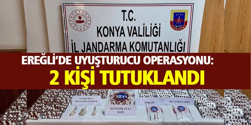 Ereğli’de Jandarma’dan Uyuşturucu Operasyonu: 2 Kişi Tutuklandı