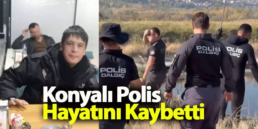 Konyalı Polis Hayatını Kaybetti