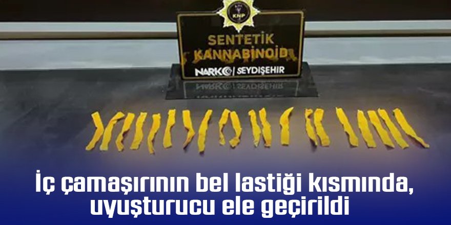 İç çamaşırının bel lastiği kısmında, uyuşturucu ele geçirildi