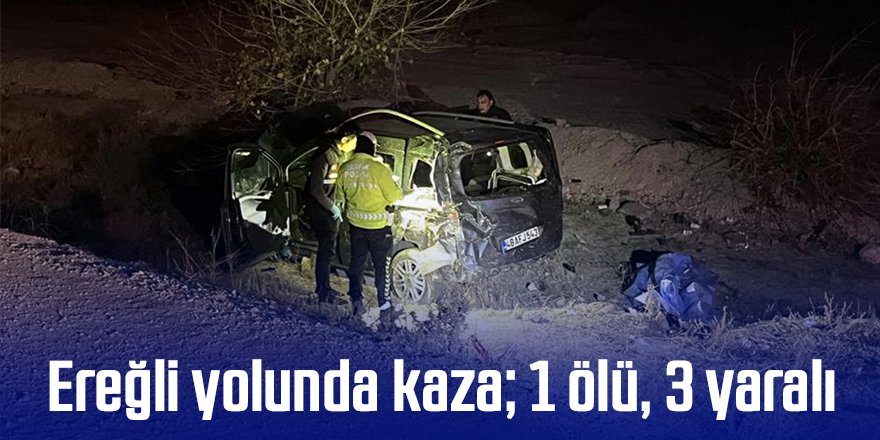 Ereğli yolunda kaza; 1 ölü, 3 yaralı