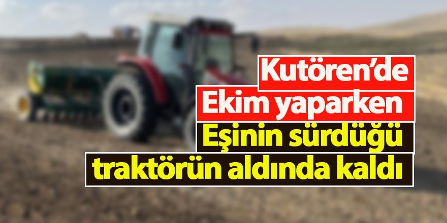 Ereğli’de eşinin kullandığı traktörün altında kalan kadın öldü