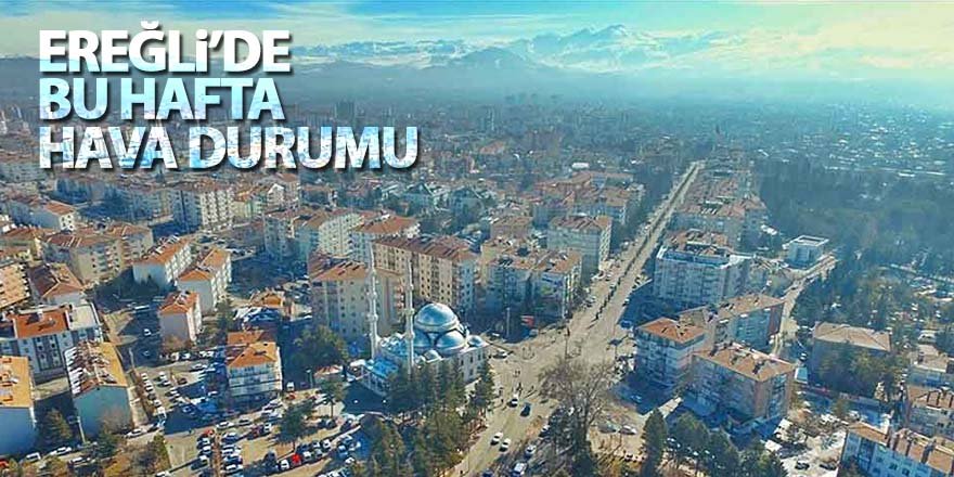Ereğli’de Bu Hafta Hava Durumu