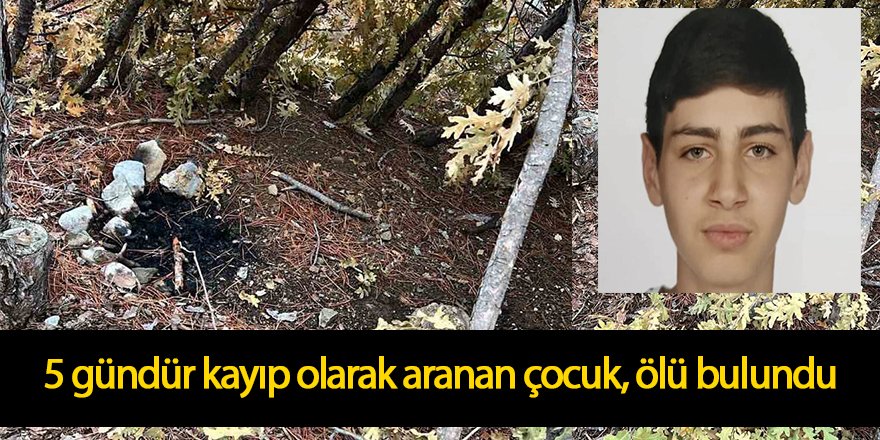 5 gündür kayıp olarak aranan çocuk ölü bulundu