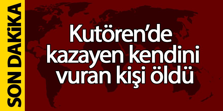 Kutören’de kazaen kendini vuran kişi öldü