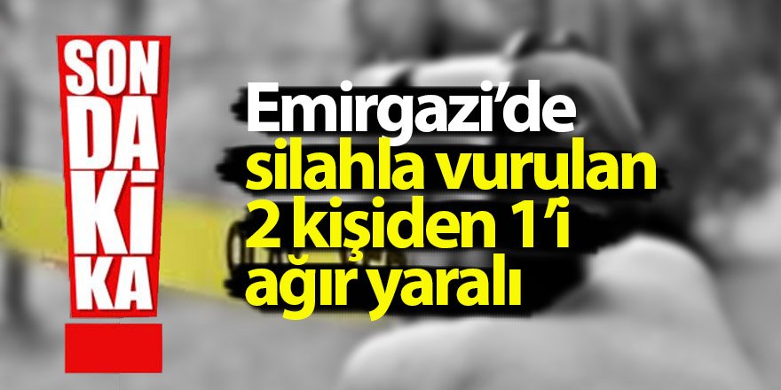 Emirgazi’de silahla vurulan 2 kişiden 1’i ağır yaralı