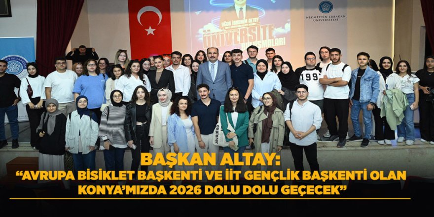 BAŞKAN ALTAY: “AVRUPA BİSİKLET BAŞKENTİ VE İİT GENÇLİK BAŞKENTİ OLAN KONYA’MIZDA 2026 DOLU DOLU GEÇECEK”