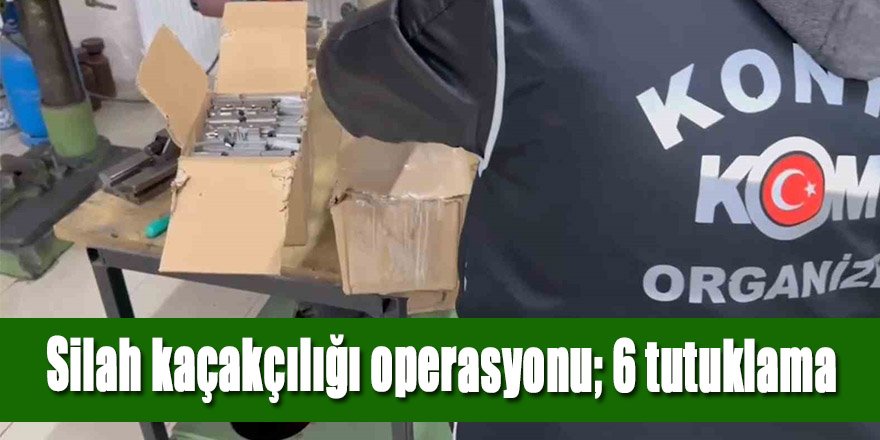 Silah kaçakçılığı operasyonu; 6 tutuklama