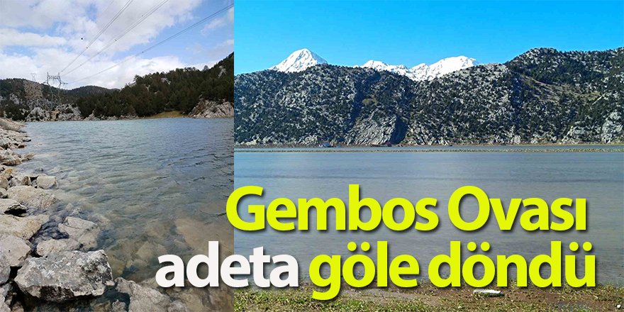 Gembos Ovası adeta göle döndü