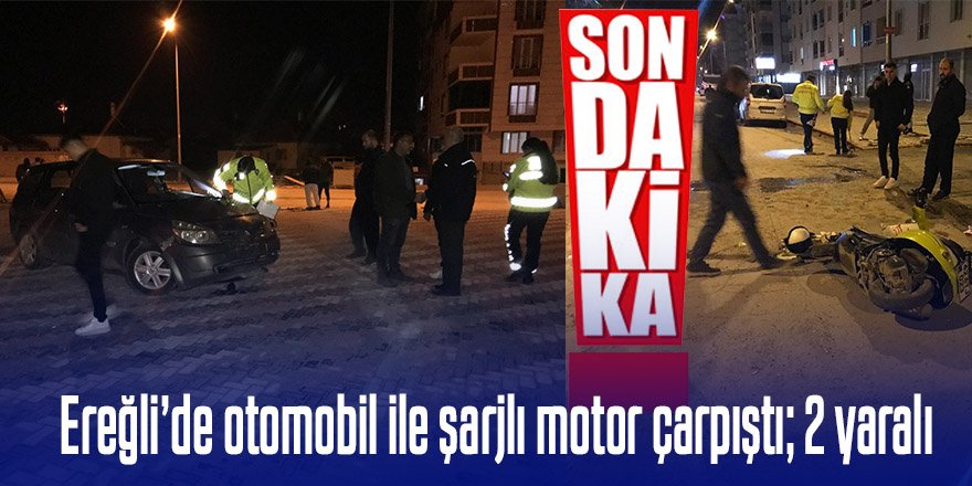 Ereğli’de otomobil ile şarjlı motor çarpıştı; 2 yaralı