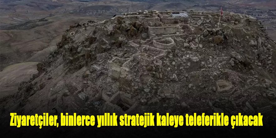 Ziyaretçiler, binlerce yıllık stratejik kaleye teleferikle çıkacak