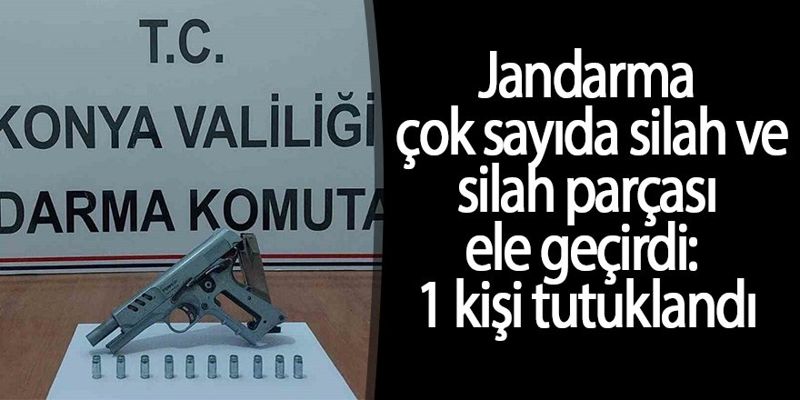 Jandarma çok sayıda silah ve silah parçası ele geçirdi: 1 kişi tutuklandı