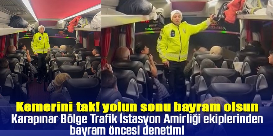 Karapınar Bölge Trafik İstasyon Amirliği ekiplerinden bayram öncesi denetimi