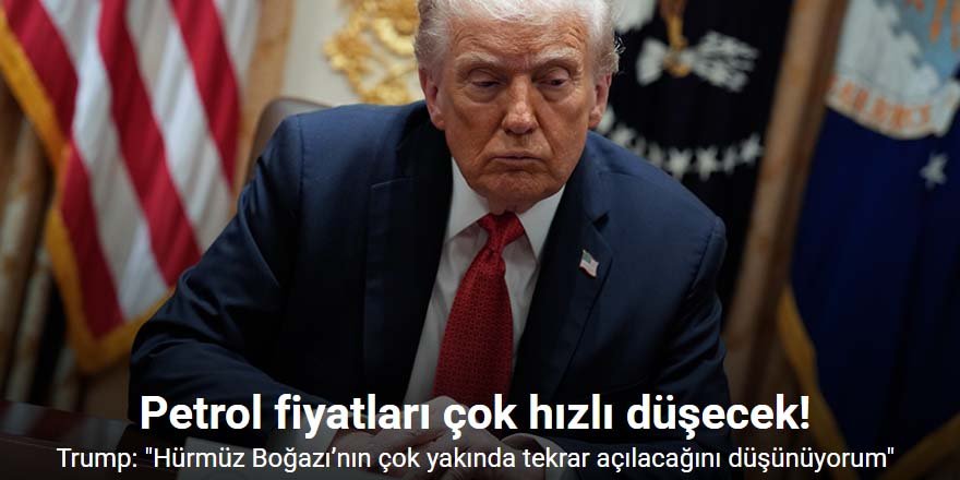 "Hürmüz Boğazı’nın çok yakında tekrar açılacağını düşünüyorum"