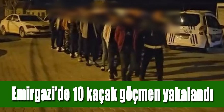 Emirgazi’de 10 kaçak göçmen yakalandı