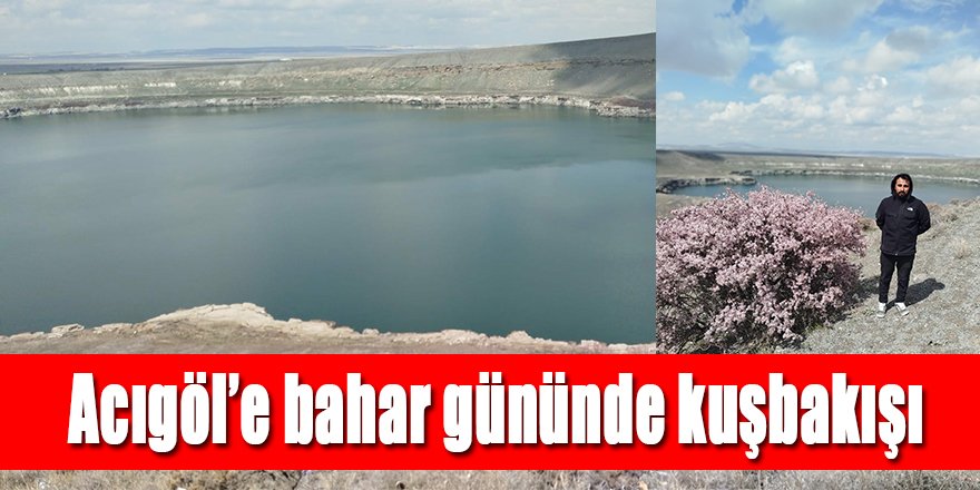 Acıgöl’e bahar gününde kuşbakışı