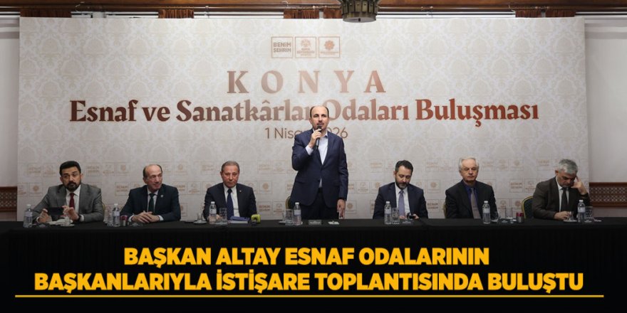 ESNAF ODALARININ BAŞKANLARIYLA İSTİŞARE TOPLANTISINDA BULUŞTU