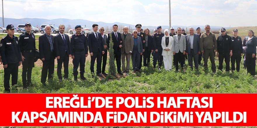 Ereğli’de Polis Haftası Kapsamında Fidan Dikimi Yapıldı