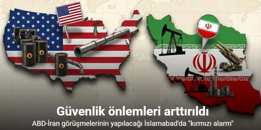 ABD-İran görüşmelerinin yapılacağı İslamabad'da "kırmızı alarm"