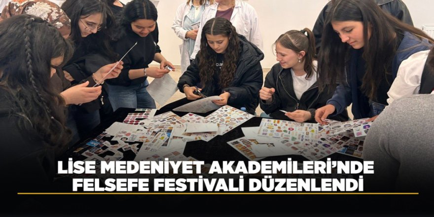 LİSE MEDENİYET AKADEMİLERİ’NDE FELSEFE FESTİVALİ DÜZENLENDİ