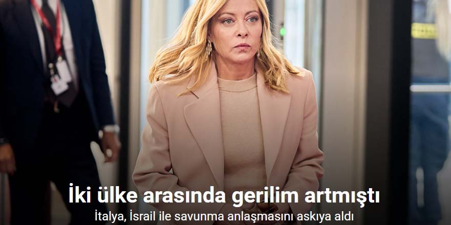İtalya, İsrail ile savunma anlaşmasını askıya aldı