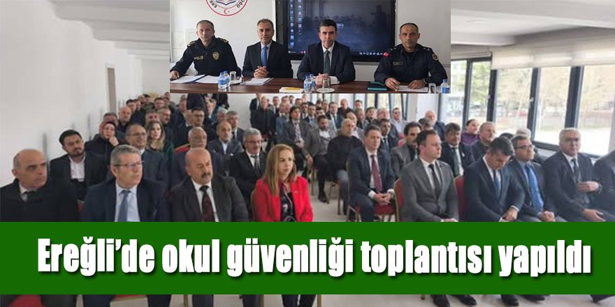 Ereğli’de okul güvenliği toplantısı yapıldı