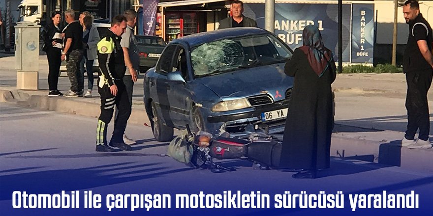 Otomobil ile çarpışan motosikletin sürücüsü yaralandı