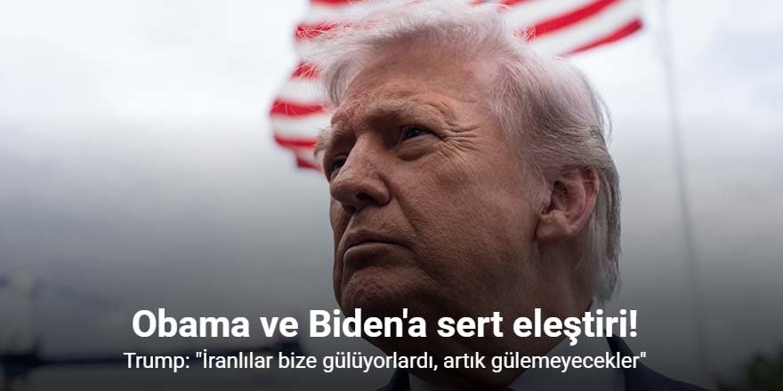 Trump: "İranlılar bize gülüyorlardı, artık gülemeyecekler"
