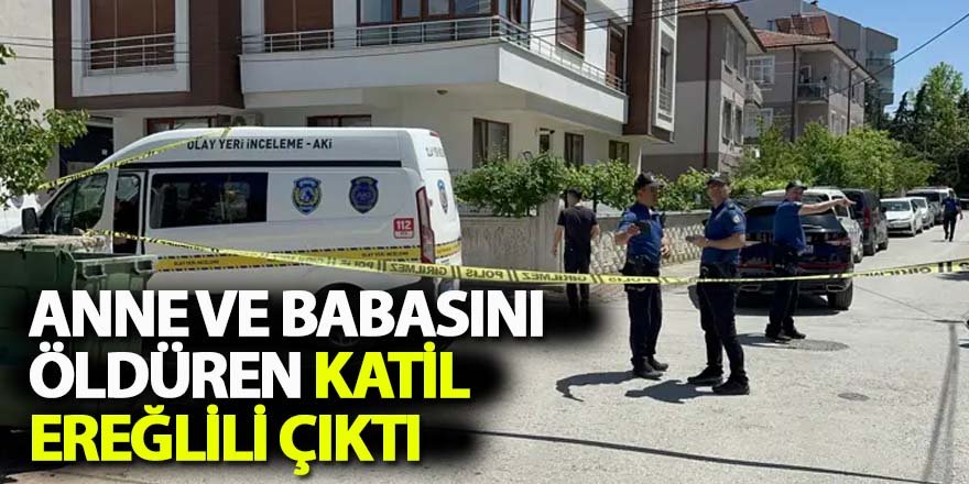 Anne ve Babasını Öldüren Katil Ereğlili Çıktı