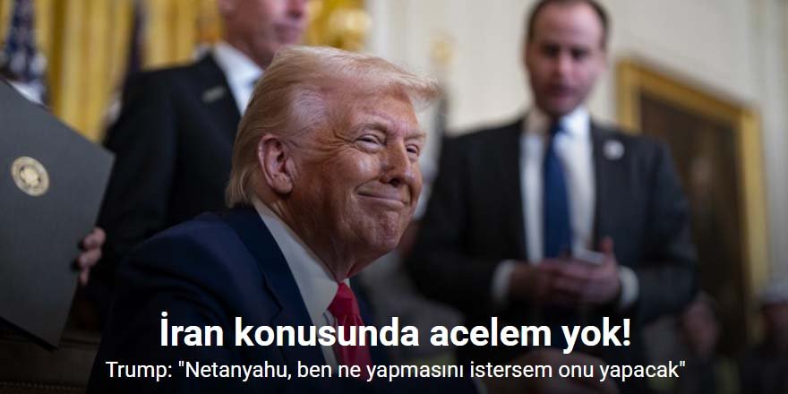 ABD Başkanı Trump: "Netanyahu, ben ne yapmasını istersem onu yapacak"