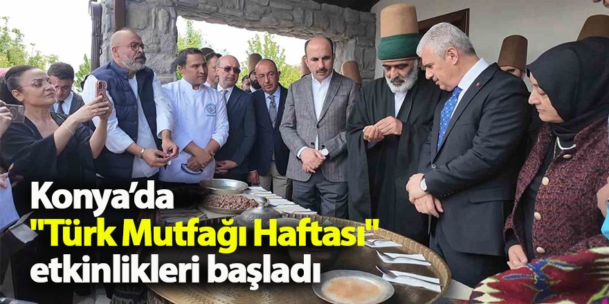 Konya’da "Türk Mutfağı Haftası" etkinlikleri başladı