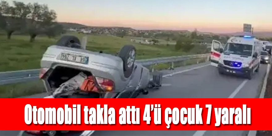 Otomobil karayolu üzerine takla attı 4’ü çocuk 7 yaralı