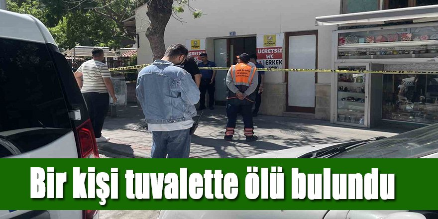 58 yaşındaki adam tuvalette ölü bulundu
