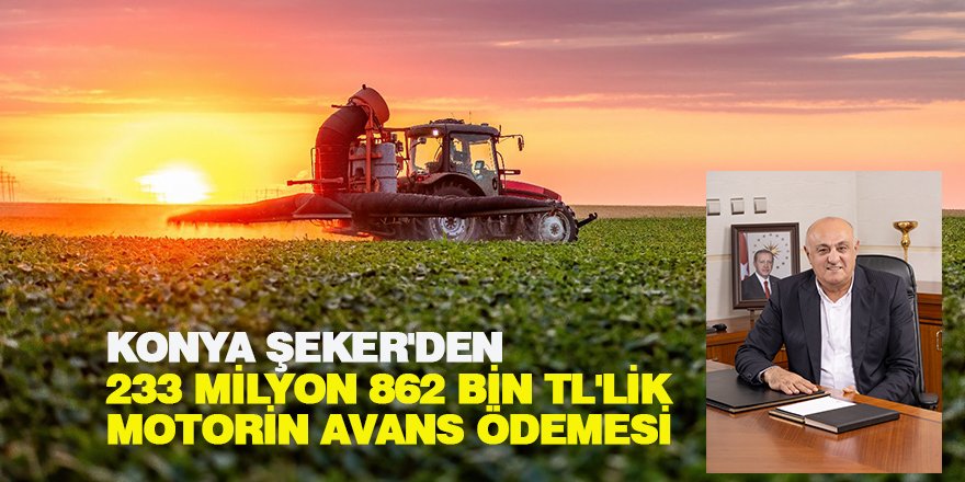 Konya Şeker'den 233 Milyon 862 Bin Tl'lik Motorin Avans Ödemesi 