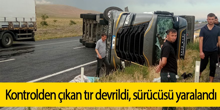 Kontrolden çıkan tır devrildi sürücüsü yaralandı
