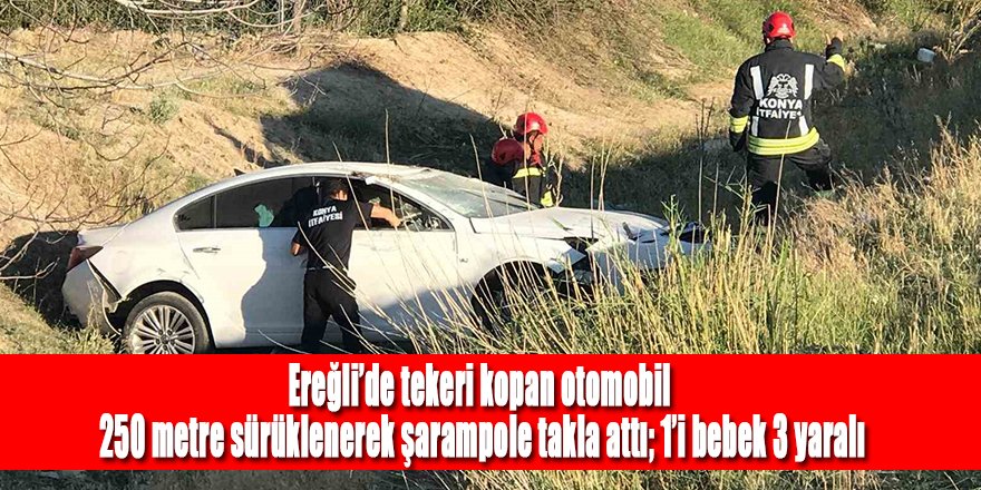 Ereğli’de tekeri kopan otomobil 250 metre sürüklenerek şarampole takla attı; 1’i bebek 3 yaralı