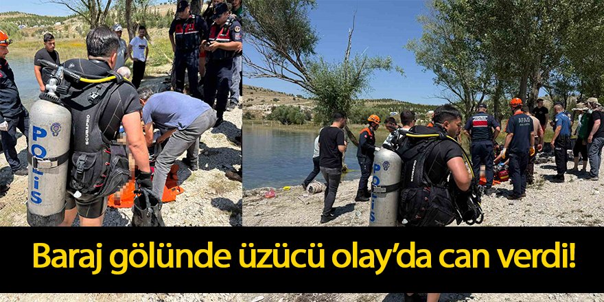 Baraj gölünde üzücü olay’da can verdi!