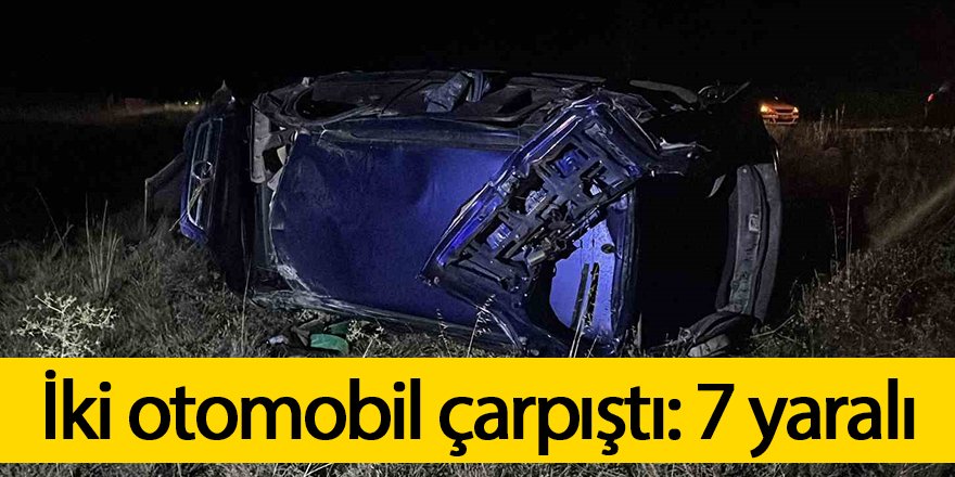 İki otomobil çarpıştı: 7 yaralı