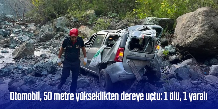 Otomobil, 50 metre yükseklikten dereye uçtu: 1 ölü, 1 yaralı