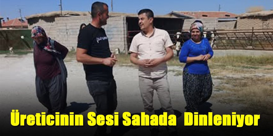 Üreticinin Sesi Sahada Vatandaşı Dinleniyor