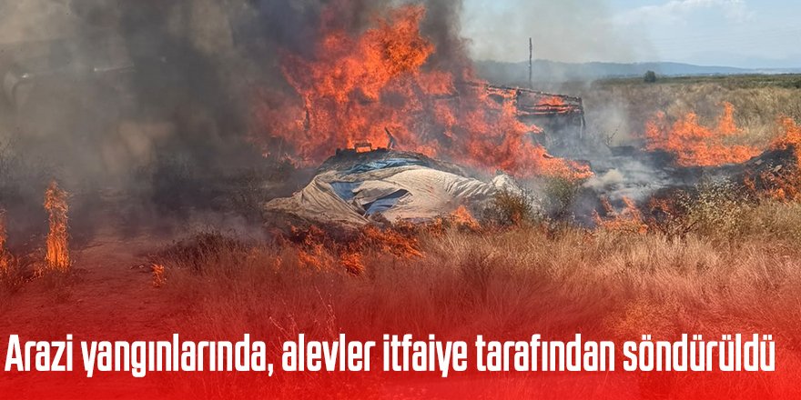 Arazi yangınlarında alevler itfaiye tarafından söndürüldü