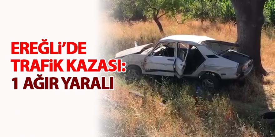 Ereğli’de Trafik Kazası: 1 Ağır Yaralı