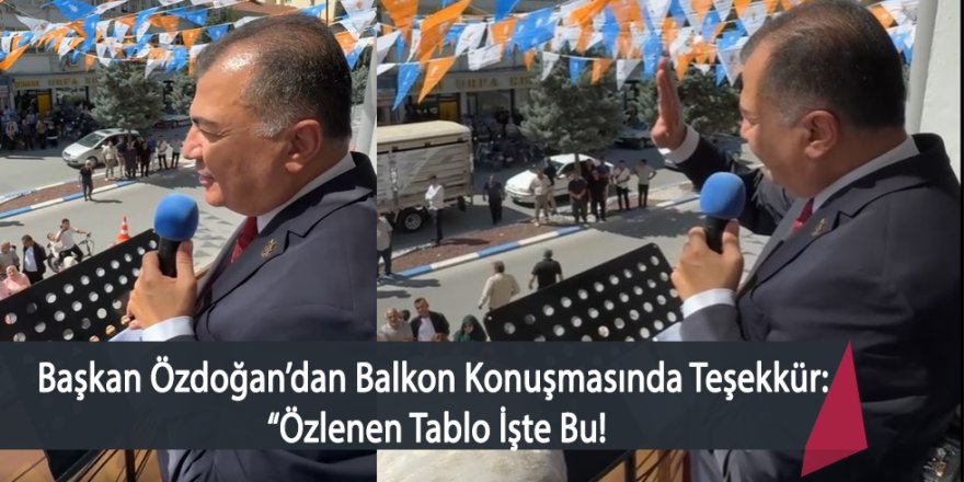 Ereğli’de Başkan Özdoğan’dan Balkon Konuşmasında Teşekkür: “Özlenen Tablo İşte Bu'