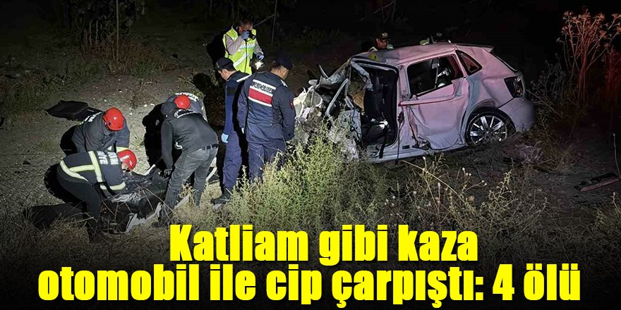 Katliam gibi kaza; otomobil ile cip çarpıştı: 4 ölü, 1 ağır yaralı