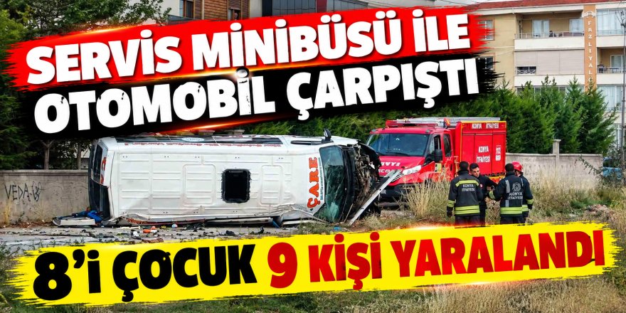 Servis minibüsü ile otomobil çarpıştı, 8'i çocuk 9 kişi yaralandı