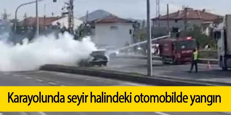 Seyir halindeki otomobilde yangın