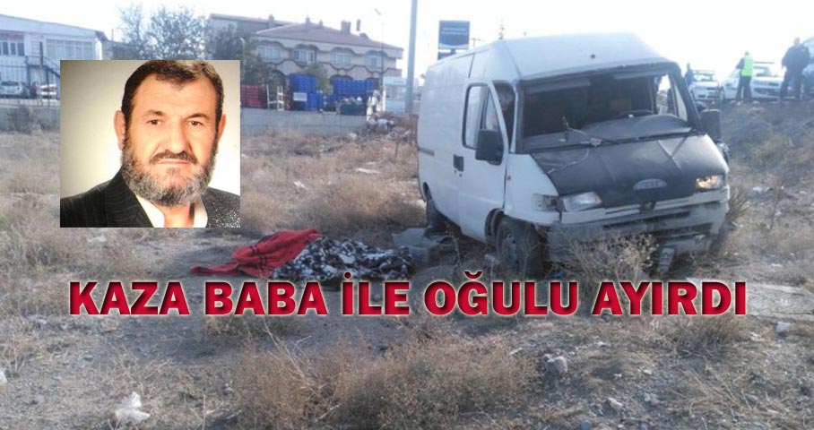 Baba ile Oğlunu Ölüm Ayırdı